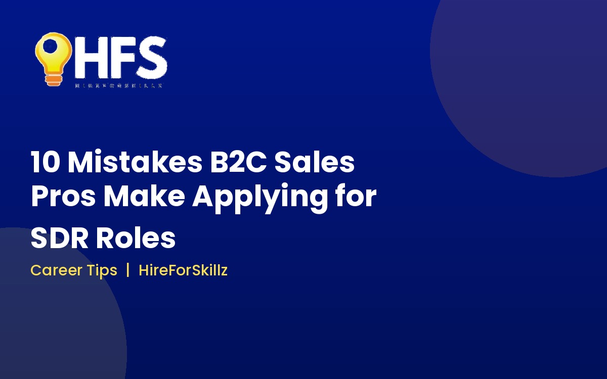 10 Mistakes B2C Sales Professionals Make When Switching to SDR Roles
